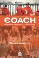 COACH, EL. RUNNING, MUSCULACION Y FORMA FISICA | 9788499101637 | LONGUEVRE, RENAUD | Llibreria Aqualata | Comprar libros en catalán y castellano online | Comprar libros Igualada