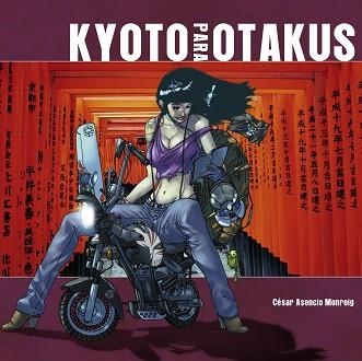 KYOTO PARA OTAKUS | 9788415201656 | ASENCIO MONROIG, CESAR | Llibreria Aqualata | Comprar llibres en català i castellà online | Comprar llibres Igualada