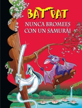 BAT PAT 15. NUNCA BROMEES CON UN SAMURAI | 9788484416784 | PAVANELLO,ROBERTO | Llibreria Aqualata | Comprar libros en catalán y castellano online | Comprar libros Igualada