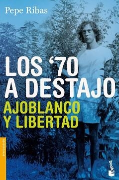 LOS 70 A DESTAJO. AJOBLANCO Y LIBERTAD (BOOKET 3263) | 9788423344475 | RIBAS, PEPE | Llibreria Aqualata | Comprar libros en catalán y castellano online | Comprar libros Igualada