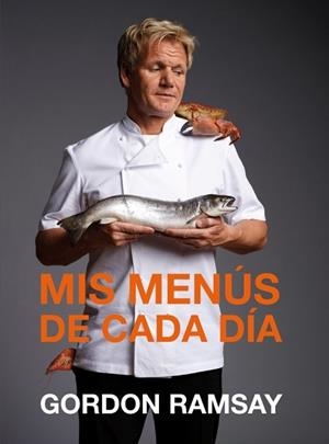 MIS MENUS DE CADA DIA | 9788425346811 | RAMSAY, GORDON | Llibreria Aqualata | Comprar libros en catalán y castellano online | Comprar libros Igualada