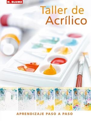 TALLER DE ACRILICO | 9788496669055 | MCDOWELL, PHYLLIS | Llibreria Aqualata | Comprar llibres en català i castellà online | Comprar llibres Igualada