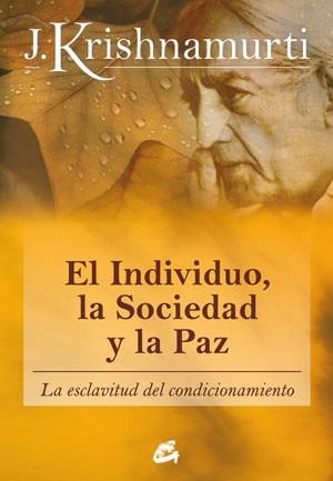 INDIVIDUO, LA SOCIEDAD Y LA PAZ, EL | 9788484453543 | KRISHNAMURTI, JIDDU | Llibreria Aqualata | Comprar llibres en català i castellà online | Comprar llibres Igualada