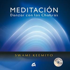 MEDITACION DANZAR CON LOS CHAKRAS (+ CD) | 9788484454113 | KEEMIYO, SWAMI | Llibreria Aqualata | Comprar libros en catalán y castellano online | Comprar libros Igualada