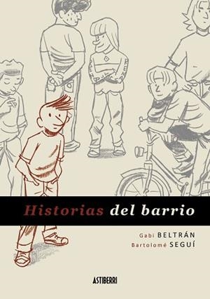HISTORIA DEL BARRIO | 9788415163350 | BELTRAN, GABI / SEGUI, BARTOMEU | Llibreria Aqualata | Comprar libros en catalán y castellano online | Comprar libros Igualada