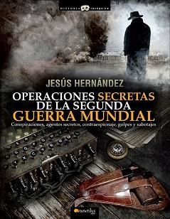 OPERACIONES SECRETAS DE LA SEGUNDA GUERRA MUNDIAL | 9788499672632 | HERNANDEZ MARTINEZ, JESUS | Llibreria Aqualata | Comprar llibres en català i castellà online | Comprar llibres Igualada