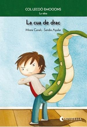 CUA DE DRAC, LA. LA RABIA (EMOCIONS 2) | 9788484126256 | CANALS, MIREIA / AGUILAR, SANDRA | Llibreria Aqualata | Comprar llibres en català i castellà online | Comprar llibres Igualada