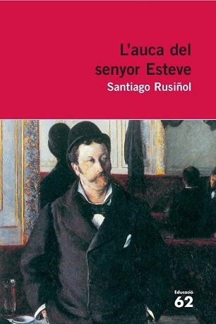 AUCA DEL SENYOR ESTEVE, L' (LLETRA GRAN) | 9788429765342 | RUSIÑOL, SANTIAGO | Llibreria Aqualata | Comprar llibres en català i castellà online | Comprar llibres Igualada