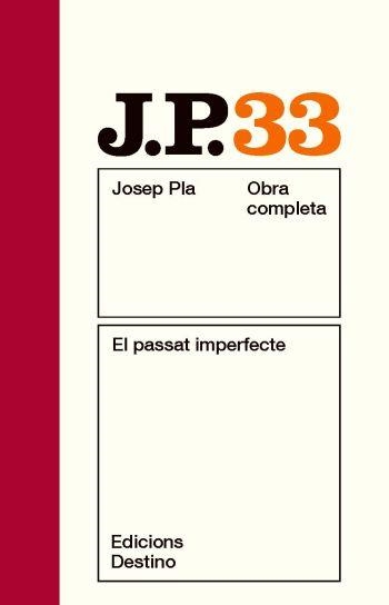 OBRA COMPLETA JOSEP PLA VOL 33 ELS PASSATS IMPERFECTES | 9788497101738 | PLA, JOSEP | Llibreria Aqualata | Comprar llibres en català i castellà online | Comprar llibres Igualada