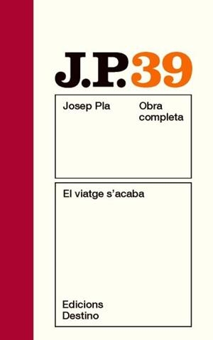 OBRA COMPLETA JOSEP PLA VOL 39 EL VIATGE S'ACABA | 9788497101790 | PLA, JOSEP | Llibreria Aqualata | Comprar llibres en català i castellà online | Comprar llibres Igualada