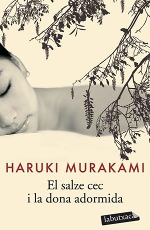 SALZE CEC I LA DONA ADORMIDA, EL (LABUTXACA) | 9788492549672 | MURAKAMI, HARUKI | Llibreria Aqualata | Comprar libros en catalán y castellano online | Comprar libros Igualada