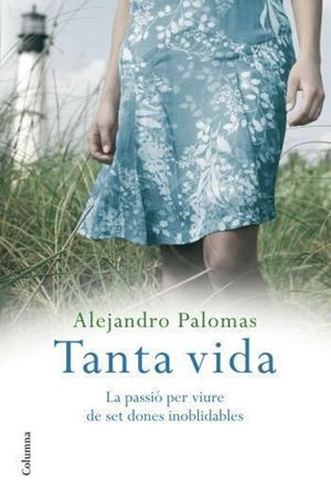 TANTA VIDA (COLUMNA 761) | 9788466409339 | PALOMAS, ALEJANDRO | Llibreria Aqualata | Comprar libros en catalán y castellano online | Comprar libros Igualada