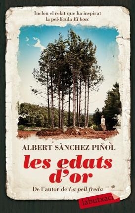 EDATS D'OR, LES (LABUTXACA) | 9788499300887 | SANCHEZ PIÑOL, ALBERT | Llibreria Aqualata | Comprar libros en catalán y castellano online | Comprar libros Igualada