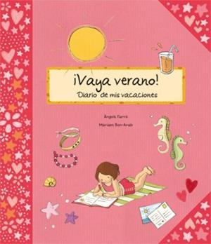 VAYA VERANO!. DIARIO DE MIS VACACIONES | 9788424636685 | FARRE, ANGELS / BEN-ARAB, MARIAM | Llibreria Aqualata | Comprar libros en catalán y castellano online | Comprar libros Igualada