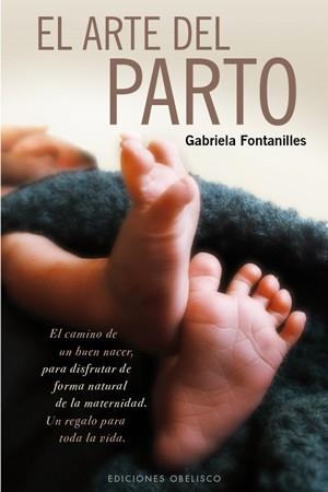 ARTE DEL PARTO, EL | 9788497777261 | FONTANILLES, GABRIELA | Llibreria Aqualata | Comprar llibres en català i castellà online | Comprar llibres Igualada
