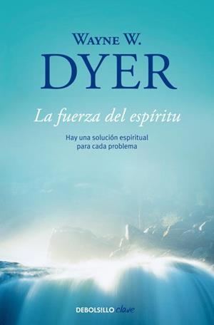 FUERZA DEL ESPIRITU, LA | 9788499086965 | DYER, WAYNE W. | Llibreria Aqualata | Comprar libros en catalán y castellano online | Comprar libros Igualada