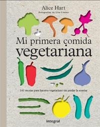 MI PRIMERA COMIDA VEGETARIANA | 9788492981755 | HART, ALICE | Llibreria Aqualata | Comprar libros en catalán y castellano online | Comprar libros Igualada