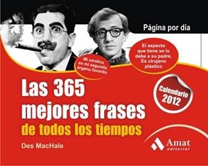 2012 CALENDARIO LAS 365 MEJORES FRASES DE TODOS LOS TIEMPOS. | 9788497353847 | MACHALE, DES | Llibreria Aqualata | Comprar libros en catalán y castellano online | Comprar libros Igualada