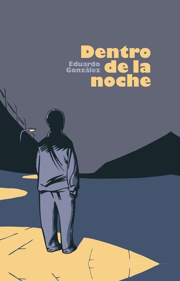 DENTRO DE LA NOCHE | 9788415201717 | GONZALEZ, EDUARDO | Llibreria Aqualata | Comprar llibres en català i castellà online | Comprar llibres Igualada