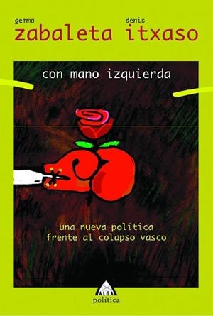 CON MANO IZQUIERDA, UNA NUEVA POLITICA FRENTE AL COLAPSO VAS | 9788495589477 | ZABALETA, GEMMA // ITXASO | Llibreria Aqualata | Comprar llibres en català i castellà online | Comprar llibres Igualada