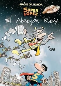 SUPER LOPEZ. EL ABEJON REY (MAGOS DEL HUMOR 148) | 9788466649896 | JAN | Llibreria Aqualata | Comprar libros en catalán y castellano online | Comprar libros Igualada