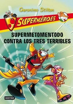 SUPERMETOMENTODO CONTRA LOS TRES TERRIBLES (SUPERHEROES 4 | 9788408102298 | STILTON, GERONIMO | Llibreria Aqualata | Comprar libros en catalán y castellano online | Comprar libros Igualada