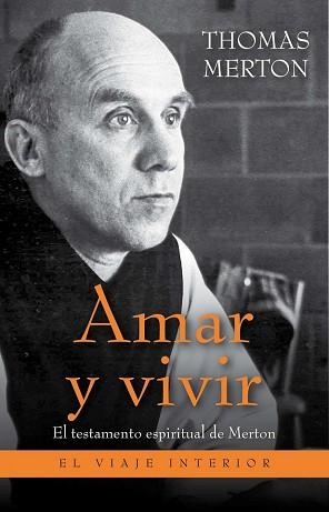 AMAR Y VIVIR | 9788497545754 | MERTON, THOMAS | Llibreria Aqualata | Comprar libros en catalán y castellano online | Comprar libros Igualada