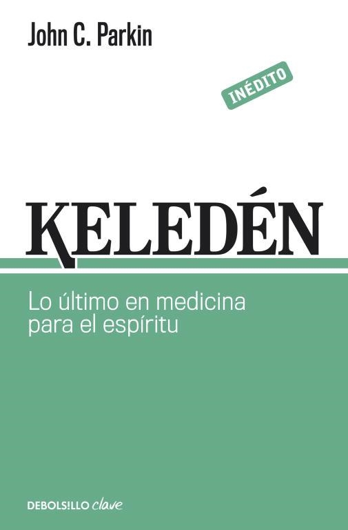 KELEDEN, LO ULTIMO EN MEDICINA PARA EL ESPIRITU (DEBOLSILLO CLAVE) | 9788499893860 | PARKIN, JOHN C. | Llibreria Aqualata | Comprar llibres en català i castellà online | Comprar llibres Igualada