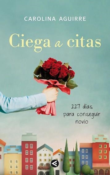 CIEGA A CITAS | 9788403011472 | AGUIRRE, MARIA CAROLINA | Llibreria Aqualata | Comprar libros en catalán y castellano online | Comprar libros Igualada