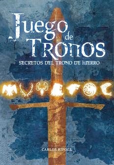 JUEGO DE TRONOS. SECRETOS DEL TRONO DE HIERRO | 9788415201748 | RIPOLL, CARLOS | Llibreria Aqualata | Comprar libros en catalán y castellano online | Comprar libros Igualada