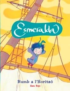 ESMERALDA. RUMB A L'HORITZO | 9788479428815 | ROJO, SARA | Llibreria Aqualata | Comprar libros en catalán y castellano online | Comprar libros Igualada