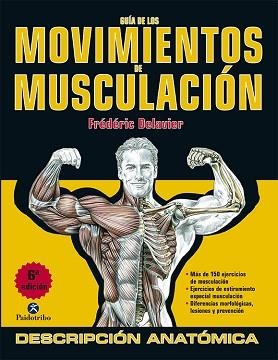 GUIA DE LOS MOVIMIENTOS DE MUSCULACION (6A EDICION A COLOR) | 9788499100951 | DELAVIER, FREDERIC | Llibreria Aqualata | Comprar libros en catalán y castellano online | Comprar libros Igualada