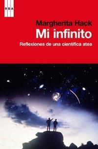 MI INFINITO. REFLEXIONES DE UNA CIENTIFICA ATEA | 9788490061640 | HACK, MARGHERITA | Llibreria Aqualata | Comprar libros en catalán y castellano online | Comprar libros Igualada