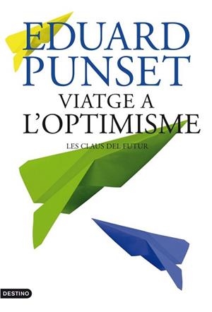 VIATGE A L'OPTIMISME | 9788497102100 | PUNSET, EDUARD | Llibreria Aqualata | Comprar libros en catalán y castellano online | Comprar libros Igualada