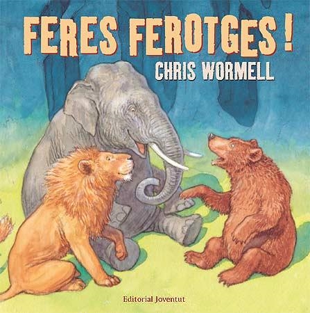 FERES FEROTGES (ALBUM IL·LUSTRAT) | 9788426137937 | WORMELL, CHRIS | Llibreria Aqualata | Comprar llibres en català i castellà online | Comprar llibres Igualada