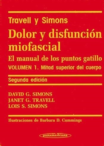 DOLOR Y DISFUNCIÓN MIOFASCIAL. EL MANUAL DE LOS PUNTOS GATILLO. VOLUMEN 1. MITAD SUPERIOR DEL C | 9788479035754 | TRAVELL, JANET G./SIMONS, DAVID G. | Llibreria Aqualata | Comprar libros en catalán y castellano online | Comprar libros Igualada