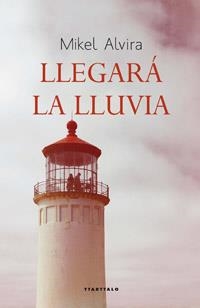 LLEGARÁ LA LLUVIA | 9788498433289 | ALVIRA PALACIOS, MIKEL | Llibreria Aqualata | Comprar libros en catalán y castellano online | Comprar libros Igualada
