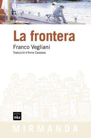 FRONTERA, LA | 9788492440733 | VEGLIANI, FRANCO | Llibreria Aqualata | Comprar libros en catalán y castellano online | Comprar libros Igualada