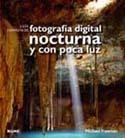 GUIA COMPLETA FOTOGRAFIA DIGITAL NOCTURNA Y POCA LUZ | 9788480769716 | FREEMAN, MICHAEL | Llibreria Aqualata | Comprar libros en catalán y castellano online | Comprar libros Igualada