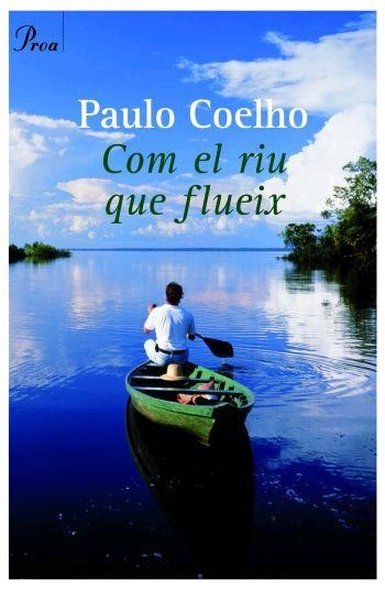 COM EL RIU QUE FLUEIX (PROA 181) | 9788484378679 | COELHO, PAULO | Llibreria Aqualata | Comprar libros en catalán y castellano online | Comprar libros Igualada