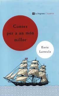 CONTES PER A UN MON MILLOR (ESPARVER 158) 9788482649696 | 9788482643465 | LARREULA, ENRIC | Llibreria Aqualata | Comprar llibres en català i castellà online | Comprar llibres Igualada