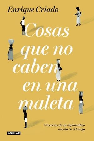 COSAS QUE NO CABEN EN UNA MALETA | 9788403501416 | CRIADO, ENRIQUE | Llibreria Aqualata | Comprar llibres en català i castellà online | Comprar llibres Igualada