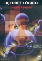 AJEDREZ LÓGICO. JUGADA A JUGADA (LIBRO+CD ROM) | 9788480196079 | CHERNEV, IRVING | Llibreria Aqualata | Comprar libros en catalán y castellano online | Comprar libros Igualada
