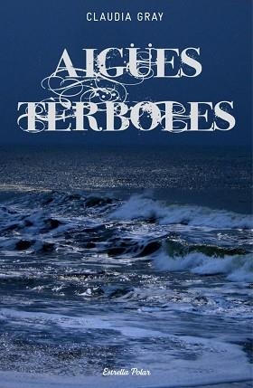 AIGÜES TÈRBOLES | 9788499327259 | GRAY, CLAUDIA | Llibreria Aqualata | Comprar libros en catalán y castellano online | Comprar libros Igualada