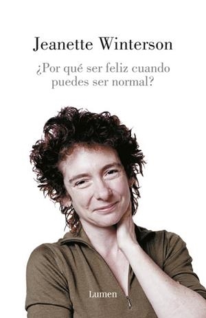 POR QUÉ SER FELIZ CUANDO PUEDES SER NORMAL | 9788426419651 | WINTERSON, JEANETTE | Llibreria Aqualata | Comprar libros en catalán y castellano online | Comprar libros Igualada