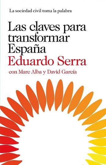CLAVES PARA TRANSFORMAR ESPAÑA, LAS | 9788423345830 | SERRA, EDUARDO / ALBA, MARC / GARCÍA, DAVID | Llibreria Aqualata | Comprar libros en catalán y castellano online | Comprar libros Igualada