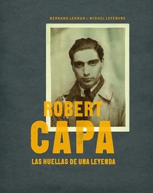ROBERT CAPA. LAS HUELLAS DE UNA LEYENDA | 9788497857772 | AA. VV. | Llibreria Aqualata | Comprar libros en catalán y castellano online | Comprar libros Igualada