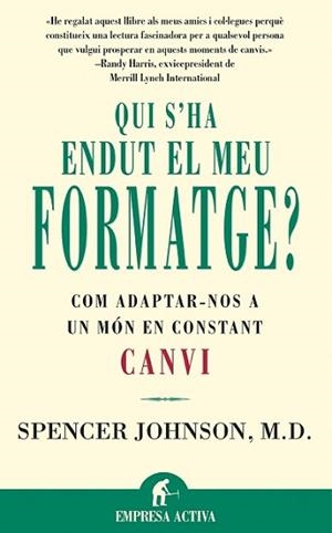 QUI S'HA ENDUT EL MEU FORMATGE? (EMPRESA XXI) | 9788479534462 | JHONSON, SPENCER | Llibreria Aqualata | Comprar llibres en català i castellà online | Comprar llibres Igualada