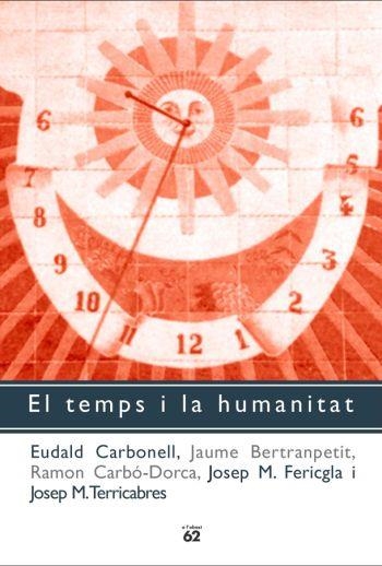 TEMPS I LA HUMANITAT, EL (A L'ABAST 380) - IPE UN ALTRE ISBN | 9788429752816 | CARBONELL, EUDALD I D' ALTRES | Llibreria Aqualata | Comprar libros en catalán y castellano online | Comprar libros Igualada