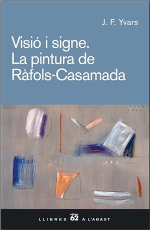 VISIO I SIGNE. LA PINTURA DE RAFOLS CASAMADA - IPE UN ALTRE ISBN | 9788429757514 | YVARS, J. F. | Llibreria Aqualata | Comprar llibres en català i castellà online | Comprar llibres Igualada